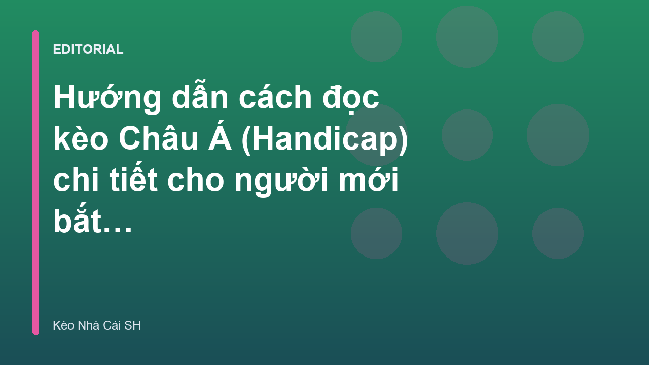 Hướng dẫn đọc kèo châu á cho người mới