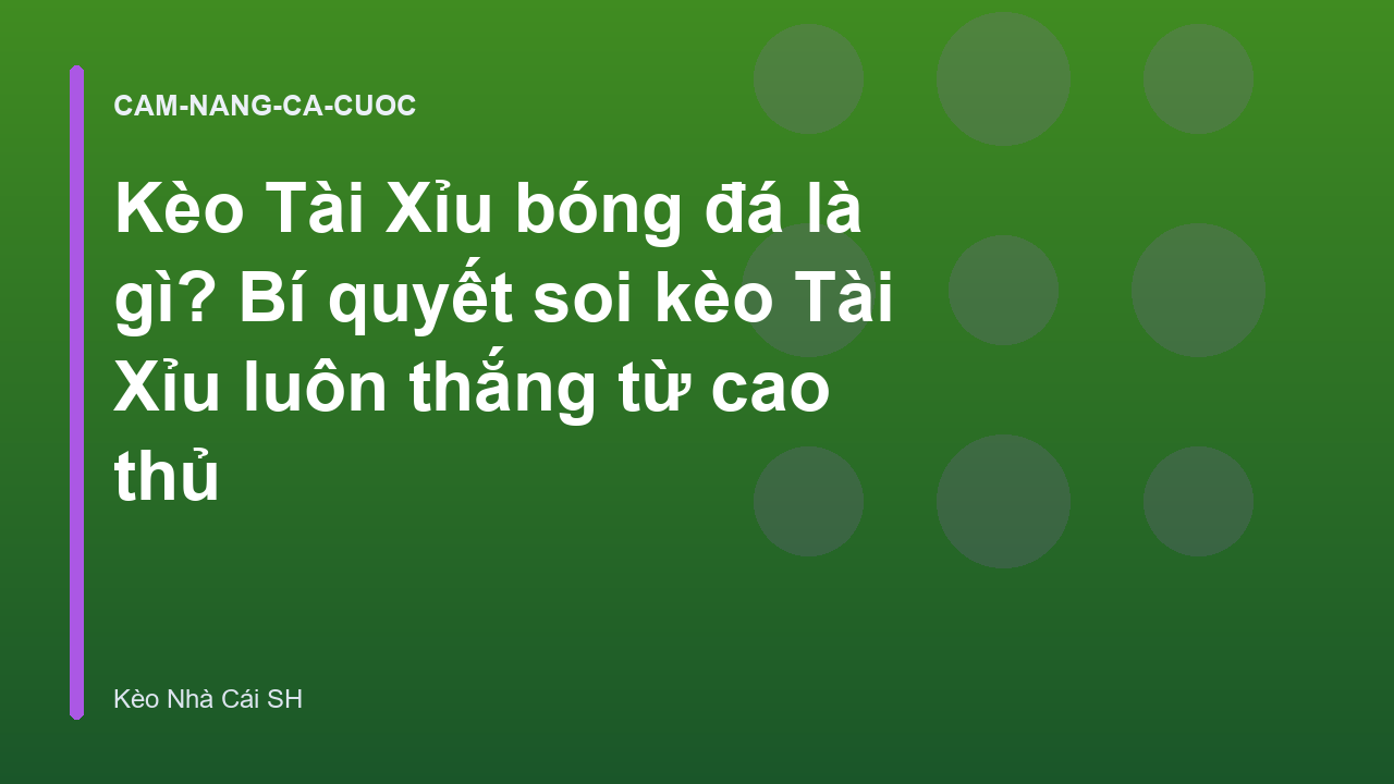 Read more about the article Kèo Tài Xỉu bóng đá là gì? Bí quyết soi kèo Tài Xỉu luôn thắng từ cao thủ