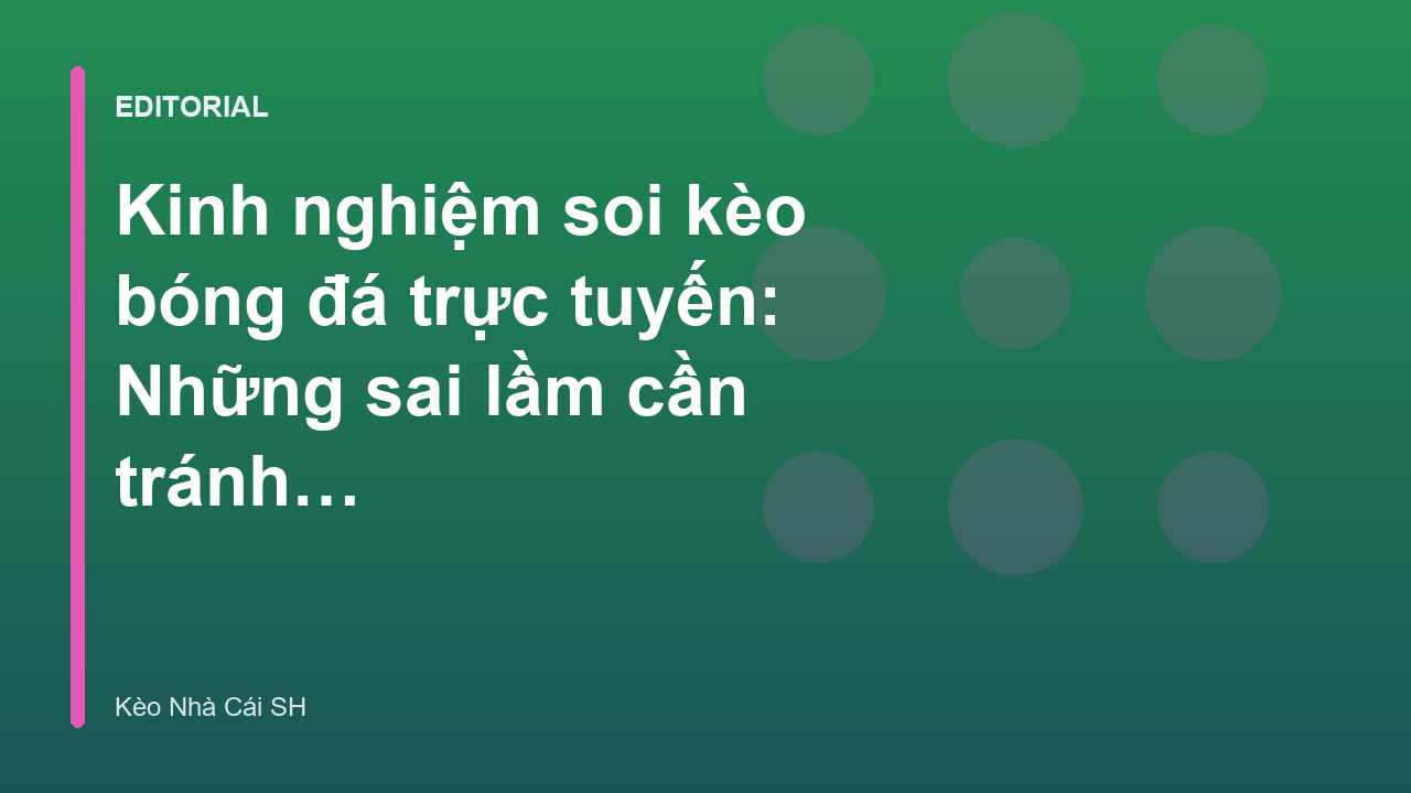 Kinh nghiệm soi kèo bóng đá trực tuyến hiệu quả
